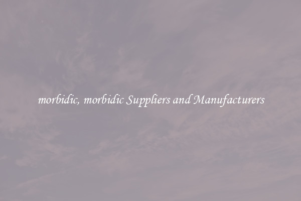 morbidic, morbidic Suppliers and Manufacturers