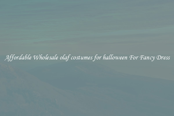 Affordable Wholesale olaf costumes for halloween For Fancy Dress