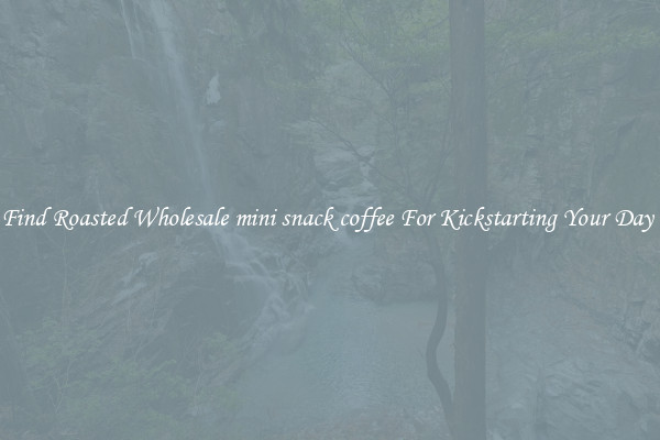 Find Roasted Wholesale mini snack coffee For Kickstarting Your Day 