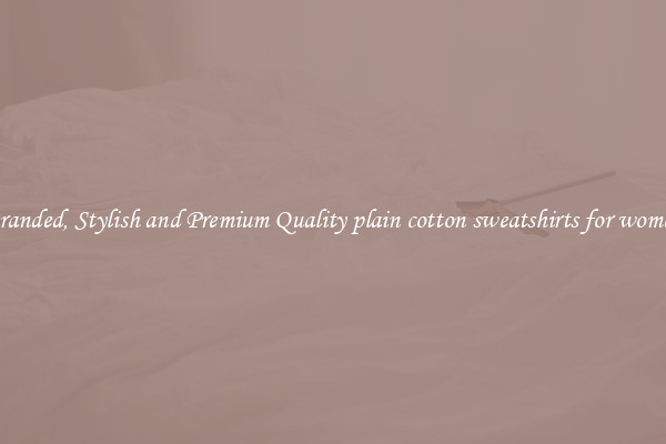 Branded, Stylish and Premium Quality plain cotton sweatshirts for women