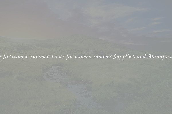 boots for women summer, boots for women summer Suppliers and Manufacturers