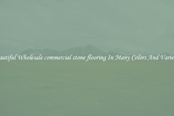 Beautiful Wholesale commercial stone flooring In Many Colors And Varieties