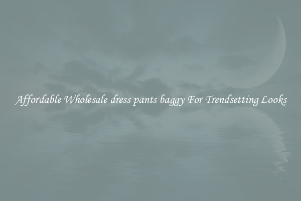 Affordable Wholesale dress pants baggy For Trendsetting Looks