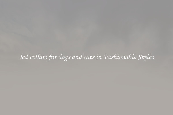 led collars for dogs and cats in Fashionable Styles