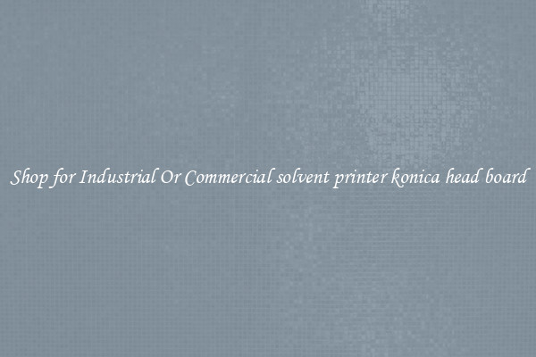Shop for Industrial Or Commercial solvent printer konica head board