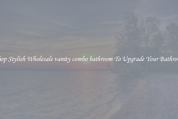 Shop Stylish Wholesale vanity combo bathroom To Upgrade Your Bathroom