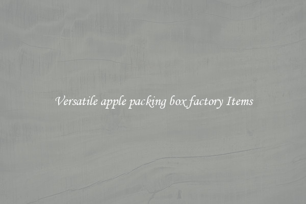 Versatile apple packing box factory Items