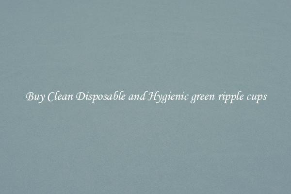 Buy Clean Disposable and Hygienic green ripple cups