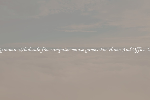 Ergonomic Wholesale free computer mouse games For Home And Office Use.
