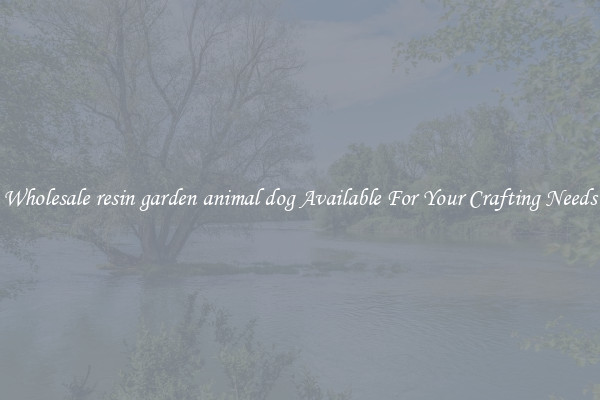 Wholesale resin garden animal dog Available For Your Crafting Needs