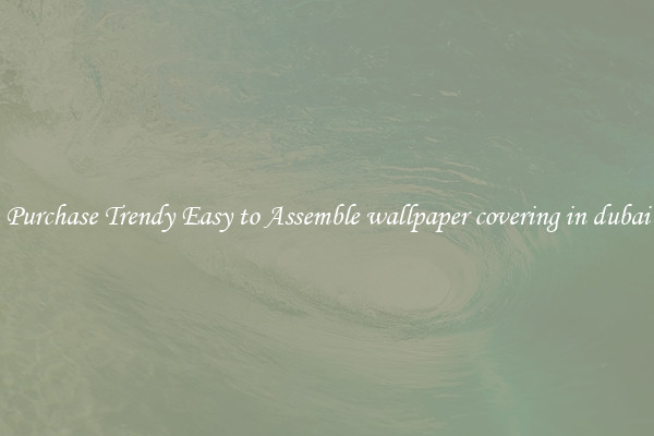 Purchase Trendy Easy to Assemble wallpaper covering in dubai