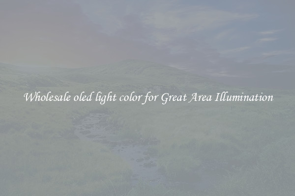 Wholesale oled light color for Great Area Illumination