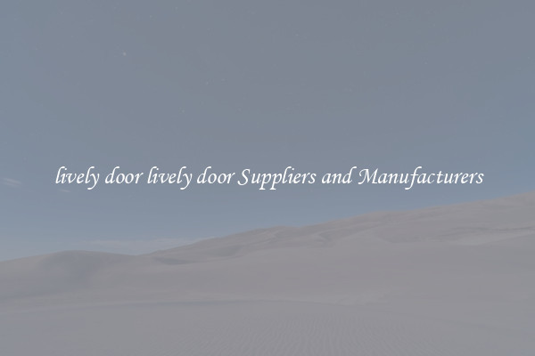 lively door lively door Suppliers and Manufacturers