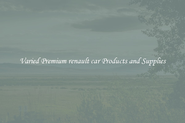 Varied Premium renault car Products and Supplies