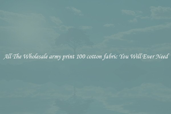 All The Wholesale army print 100 cotton fabric You Will Ever Need